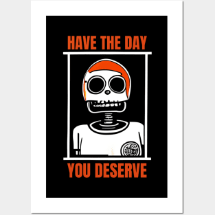 Have The Day You Deserve, Inspirational Posters and Art